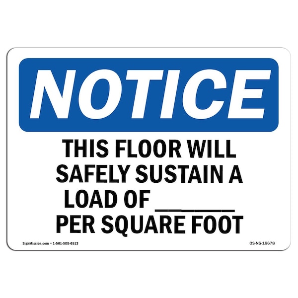 Safety Sign, OSHA Notice, 18" Height, NOTICE This Floor Will Safely Sustain A Sign, Landscape